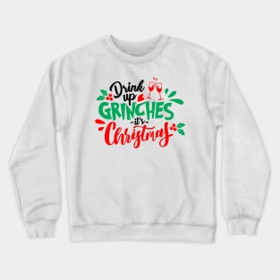 Drink up It's Christmas Crewneck Sweatshirt